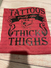 Load image into Gallery viewer, Tattoos, pretty eyes and thick thighs