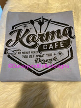 Load image into Gallery viewer, Karma cafe- no menus here - you get what you deserve
