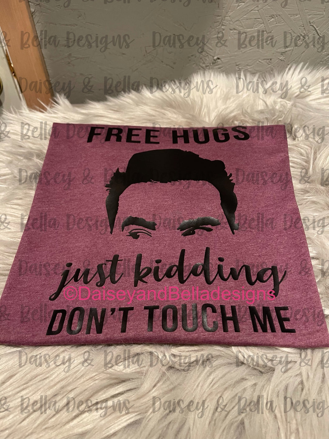 FREE hugs... just kidding DONT TOUCH ME
