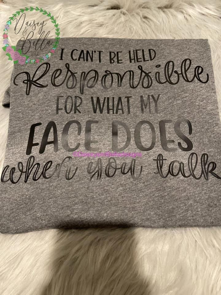 I can’t be held responsible for what my face does when you talk